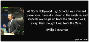 At North Hollywood High School, I was shunned by everyone. I would sit ...