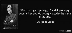 get angry. Churchill gets angry when he is wrong. We are angry ...