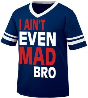 Aint Even Mad Bro Mens Neck Ringer Shirt Funny Jersey Quotes