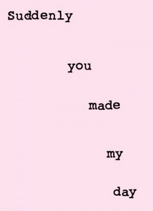 you made my day quotes