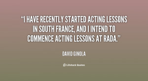 have recently started acting lessons in south France, and I intend ...
