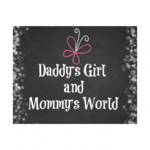 Daddy's Girl and Mommy's World Quote Canvas Print