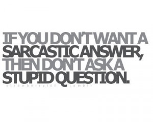 ... quotes quotes about sarcasm quotes on sarcasm quotes of sarcasm