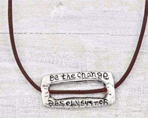 ... -Inspiration al Jewelry - Ghandi Quote - Handmade Jewelry - N589