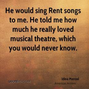 Rent The Musical Quotes Sing rent songs to me.