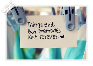 Memories last forever quote