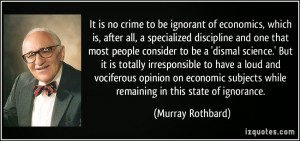 ... Institue has this infamous quote from economist Murray Rothbard