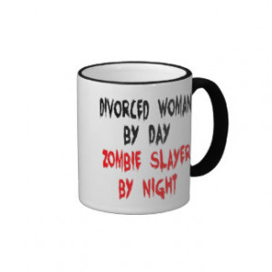 Zombie Slayer Divorced Woman Coffee Mug