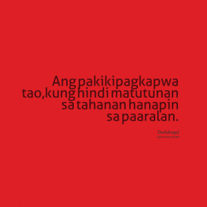 Quotes Picture: ang pakikipagkapwa tao,kung hindi matutunan sa tahanan ...