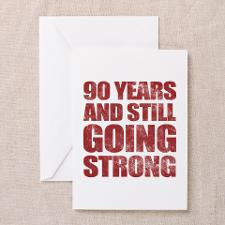 90th Birthday Still Going Strong Greeting Card for