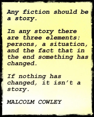 Malcolm Cowley quote on the three elements of a story: Dancing ...