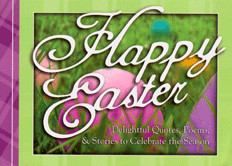 Happy Easter: Delightful Quotes Poems & Stories to Celebrate the ...