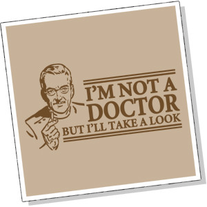 SHIRTS: I'M NOT A DOCTOR