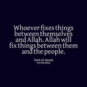 ... things between themselves and allah allah will fix things between them