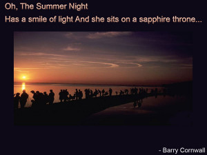 Oh, the summer night Has a smile of light And she sits on a sapphire ...