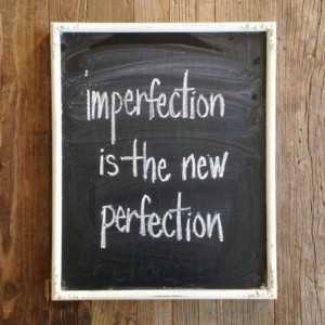 You are imperfectly perfect!