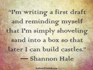 writing a first draft and reminding myself that I'm simply ...