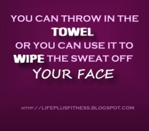 you can throw in the towel or you can use it to wipe the sweat off ...