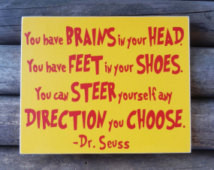 You have brains in your head, Dr. S euss Quote, Success , Wood sign ...