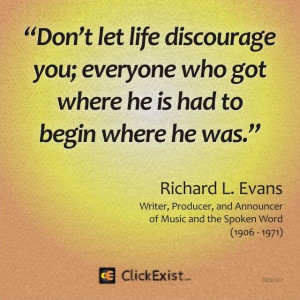 Don't let life discourage you...