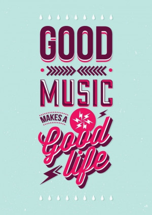Good music makes a good life