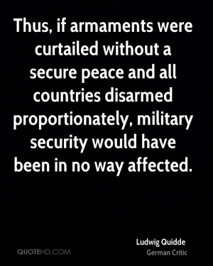 Thus, if armaments were curtailed without a secure peace and all ...