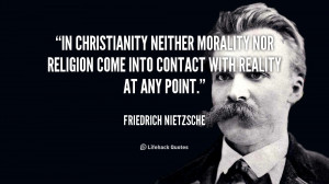 In Christianity neither morality nor religion come into contact with ...