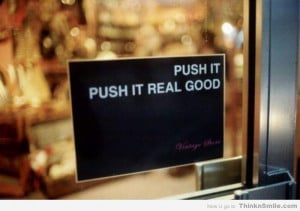 push_it_real_good_door_sign