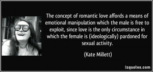 The concept of romantic love affords a means of emotional manipulation ...