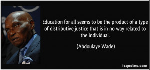 Education for all seems to be the product of a type of distributive ...
