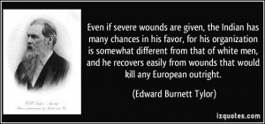 Even if severe wounds are given, the Indian has many chances in his ...