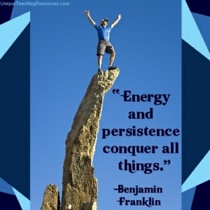 Benjamin Franklin Motivational Quote - Energy and persistence conquer ...
