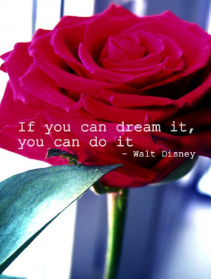 Dream Walt Disney Rose quote