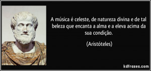 música é celeste, de natureza divina e de tal beleza que encanta a ...