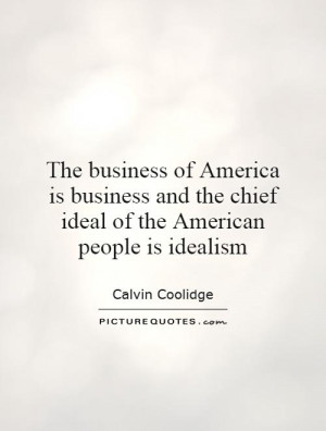 ... the chief ideal of the American people is idealism Picture Quote #1