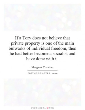 ... individual freedom, then he had better become a socialist and have