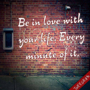 . Every minute of it. Try now #tweegram app for your favorite #quotes ...