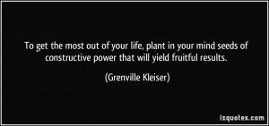 To get the most out of your life, plant in your mind seeds of ...