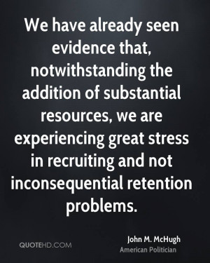 ... great stress in recruiting and not inconsequential retention problems