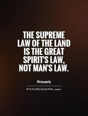 ... -law-of-the-land-is-the-great-spirits-law-not-mans-law-quote-1.jpg