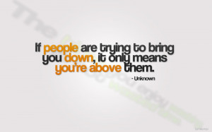 QUOTES BOUQUET: If People Are Trying To Bring You Down...