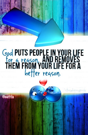 God puts people in YOUR life for a reason.....♥