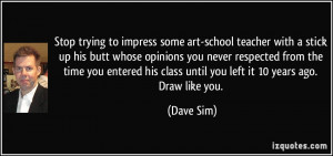 Stop trying to impress some art-school teacher with a stick up his ...