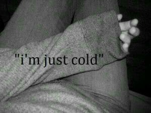 Im just cold