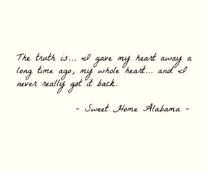 ... Alabama Quotes I Gave My Heart Away ~ gif:sweet home alabama | Tumblr