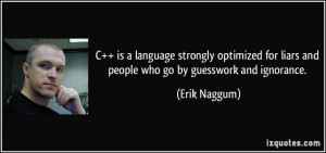 C++ is a language strongly optimized for liars and people who go by ...