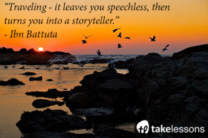 12) “Traveling – it leaves you speechless, then turns you into a ...