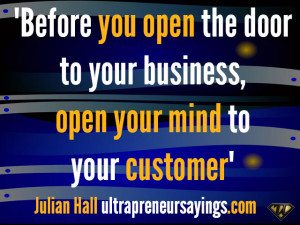 ... you-open-the-door-to-your-business-open-your-mind-to-your-customer.jpg