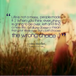 In Your Life Is Going Wrong Quotes ~ Quotes from Liyana Ezzati: Life ...