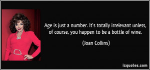 Age is just a number. It's totally irrelevant unless, of course, you ...